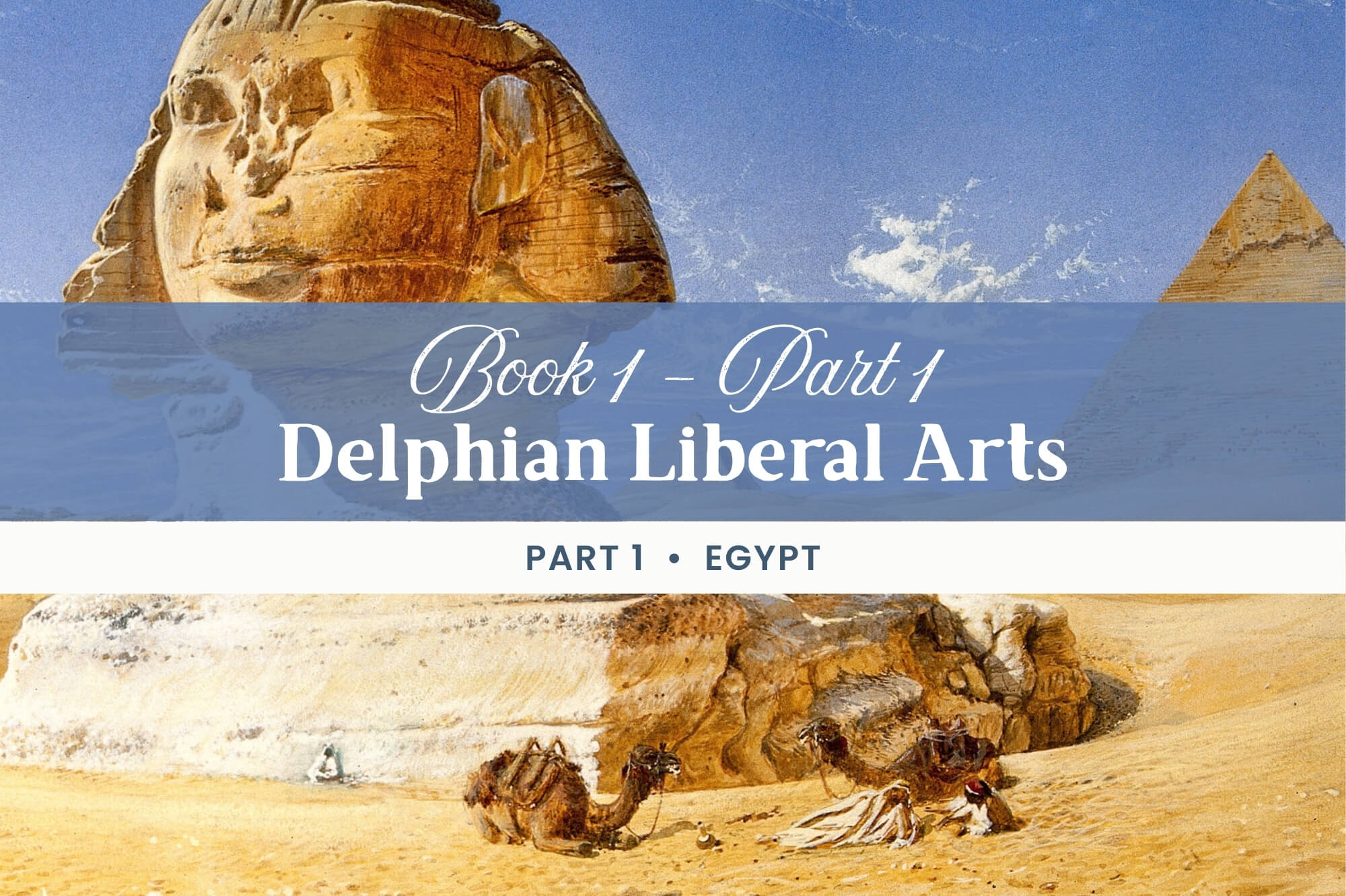 Delphian Liberal Arts Education: Egypt (Book 1, Part 1) - WonderWell Learning