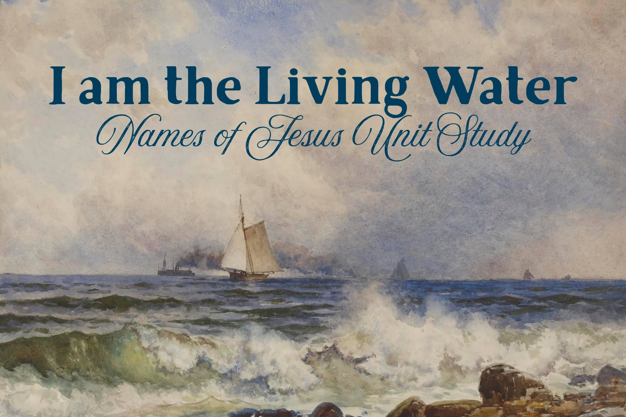 Names of Jesus: A Unit Study Series (I Am The Living Water) - WonderWell Learning