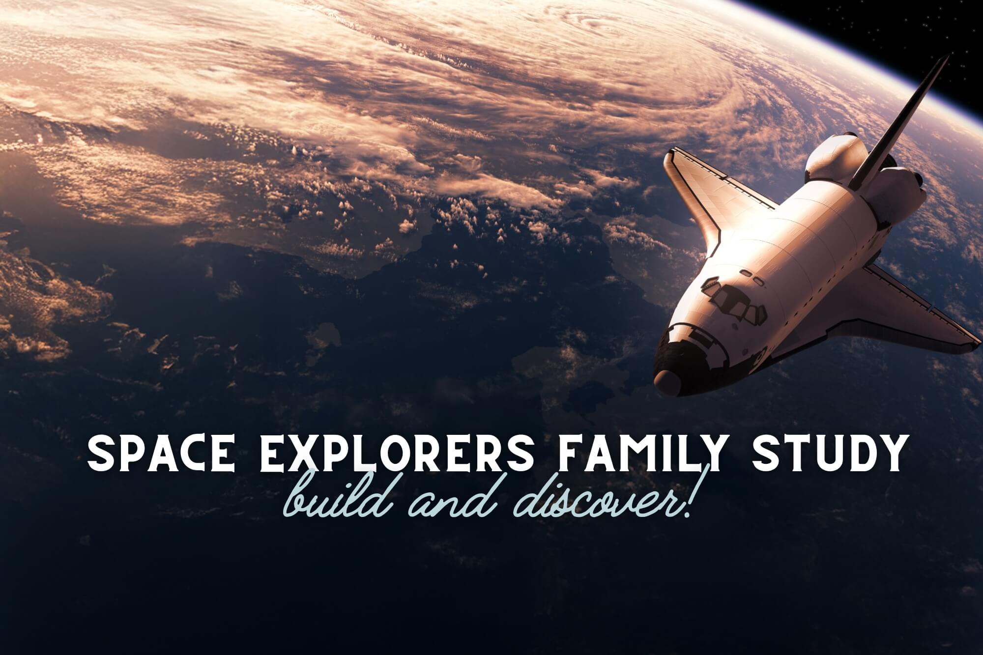 Build and Discover! Space Explorers Family Unit Study - WonderWell Learning