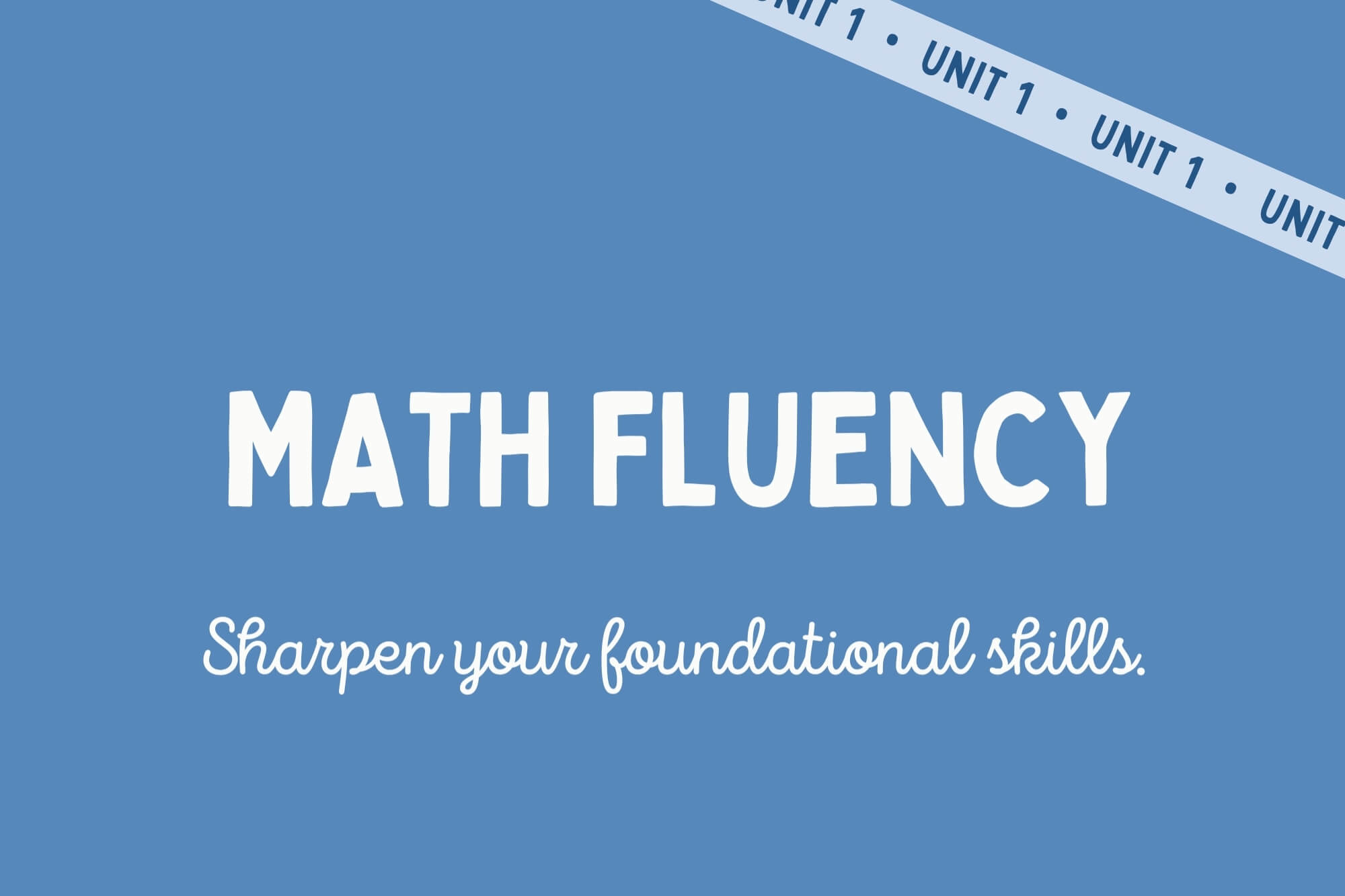 Math Fluency: Unit 1 - WonderWell Learning