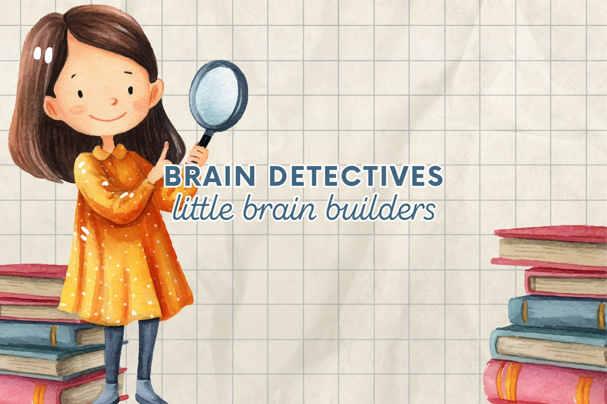 Brain Detectives: Little Brain Builders - WonderWell Learning