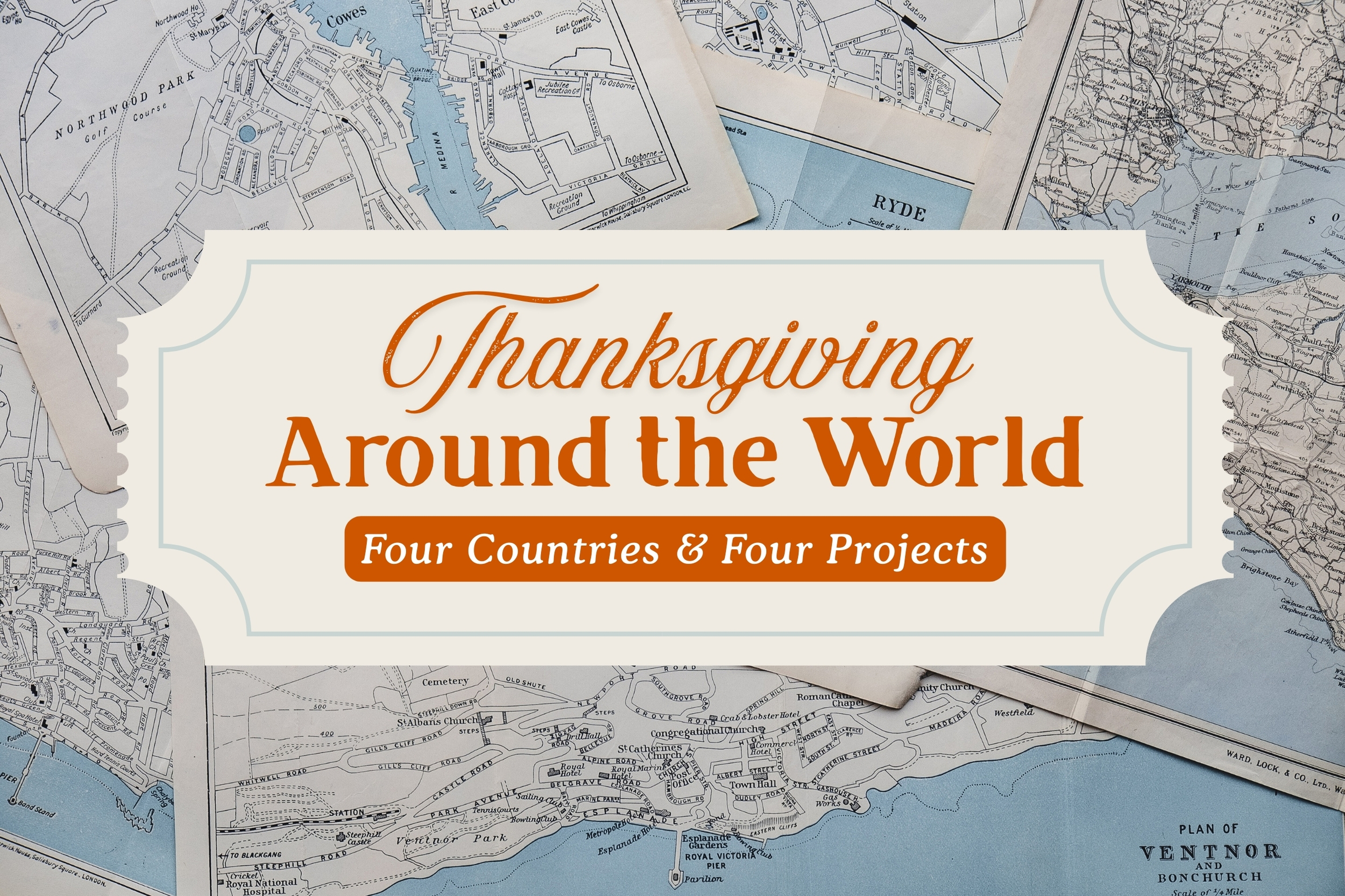 Thanksgiving Around The World: Four Countries, Four Projects