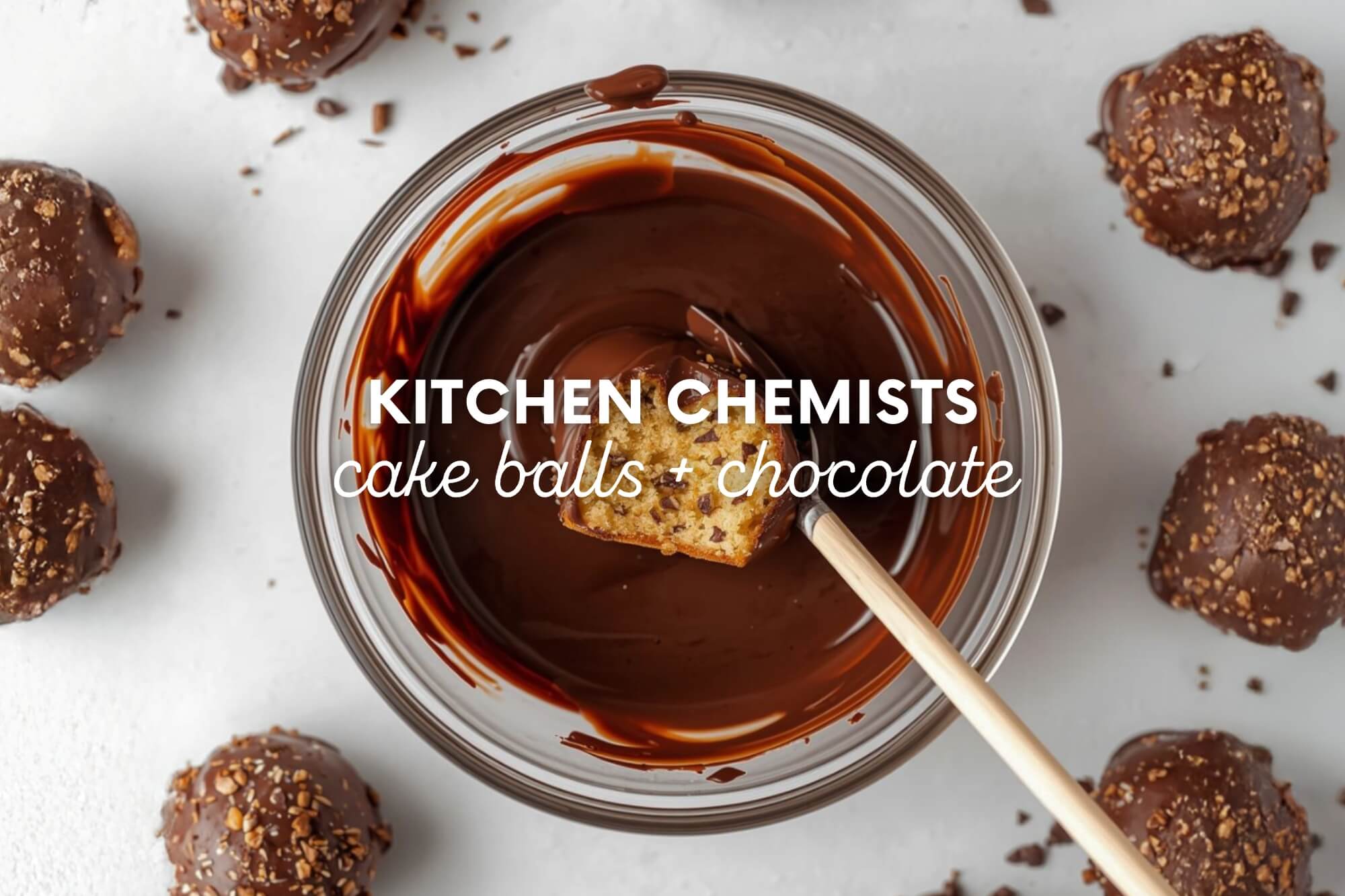 Kitchen Chemists: Cake Balls and Chocolate  - WonderWell Learning