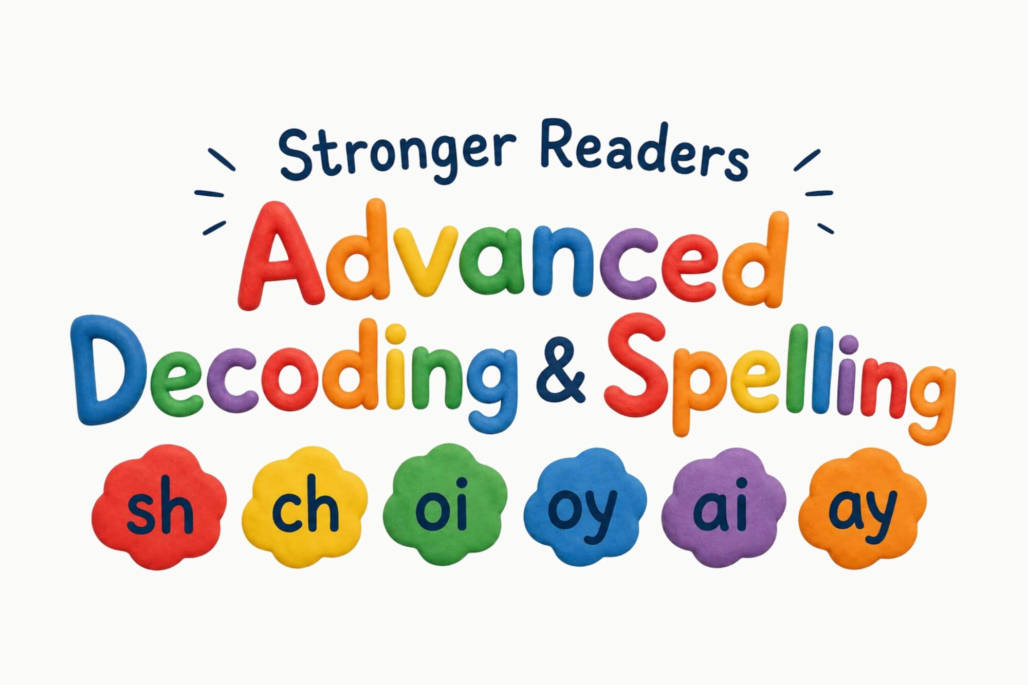 Stronger Readers: Advanced Decoding and Spelling (Small Group) - WonderWell Learning