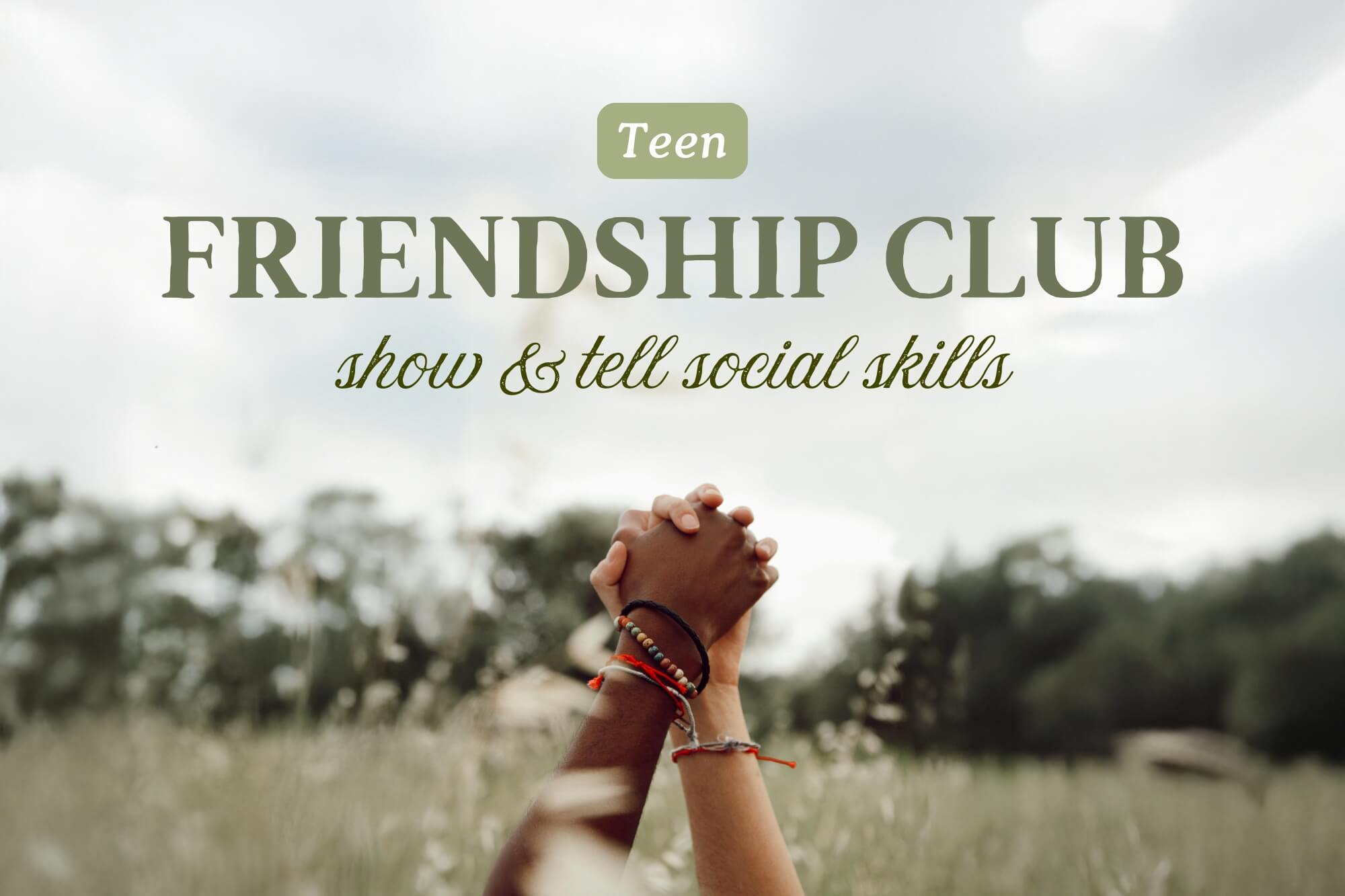 Friendship Club (Teen): Show and Tell & Social Skills - WonderWell Learning