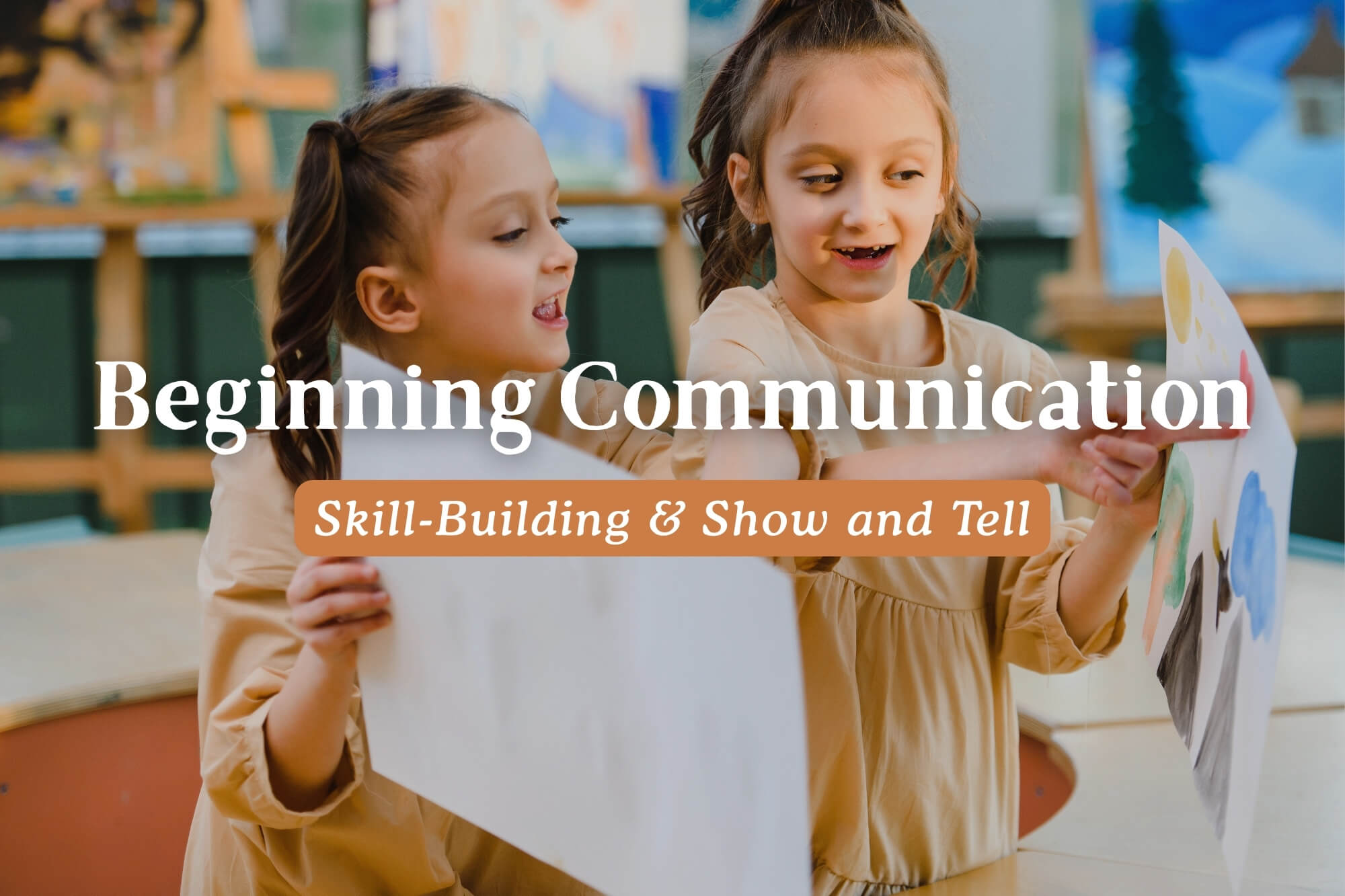 Beginning Communication Skills: Show and Tell