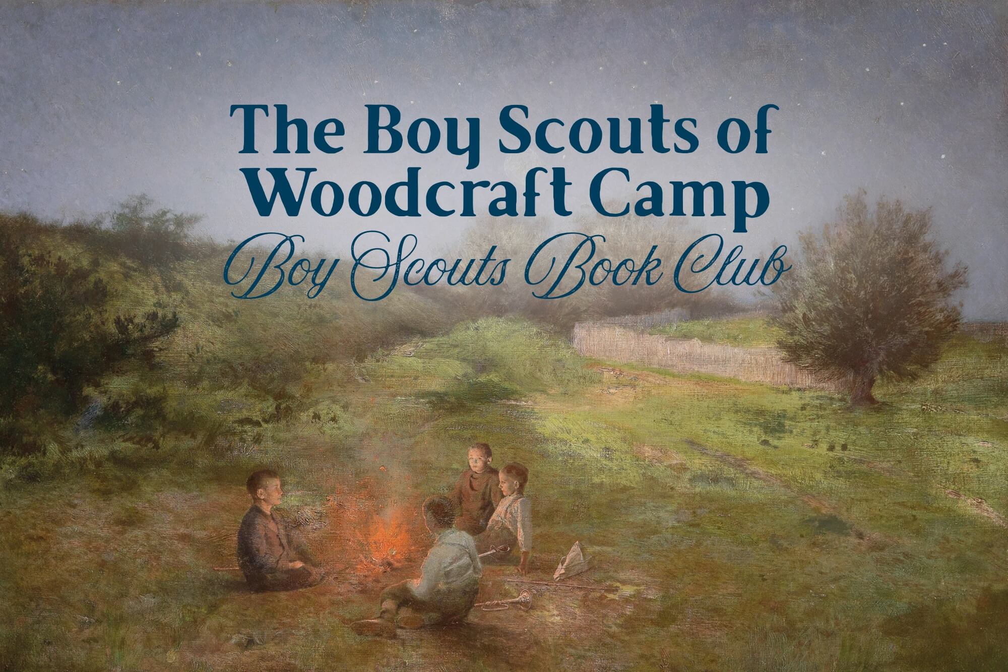 Boy Scout Book Club: The Boy Scouts of Woodcraft Camp - WonderWell Learning