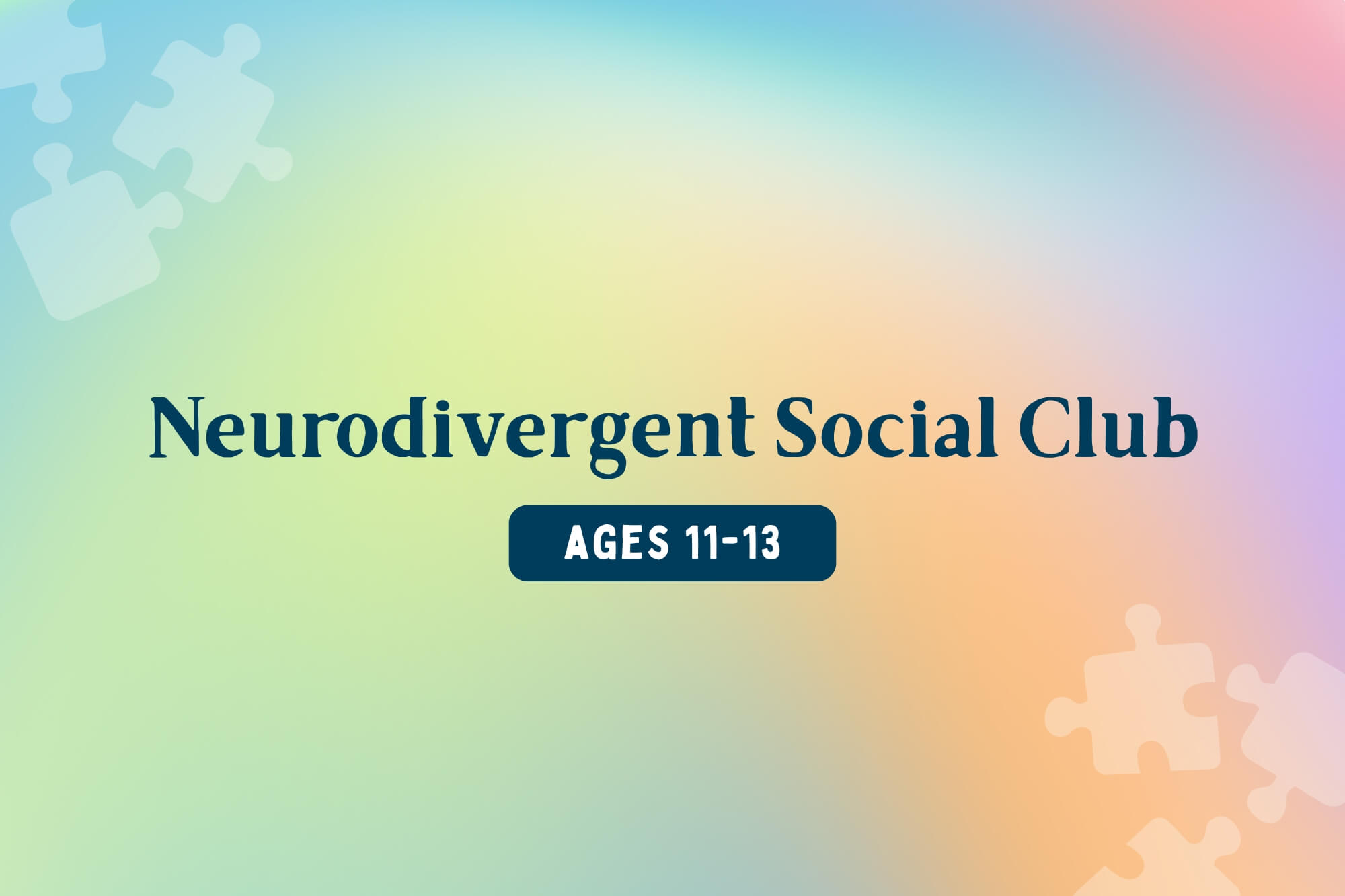 Neurodivergent Social Club (Ages 11-13) - WonderWell Learning