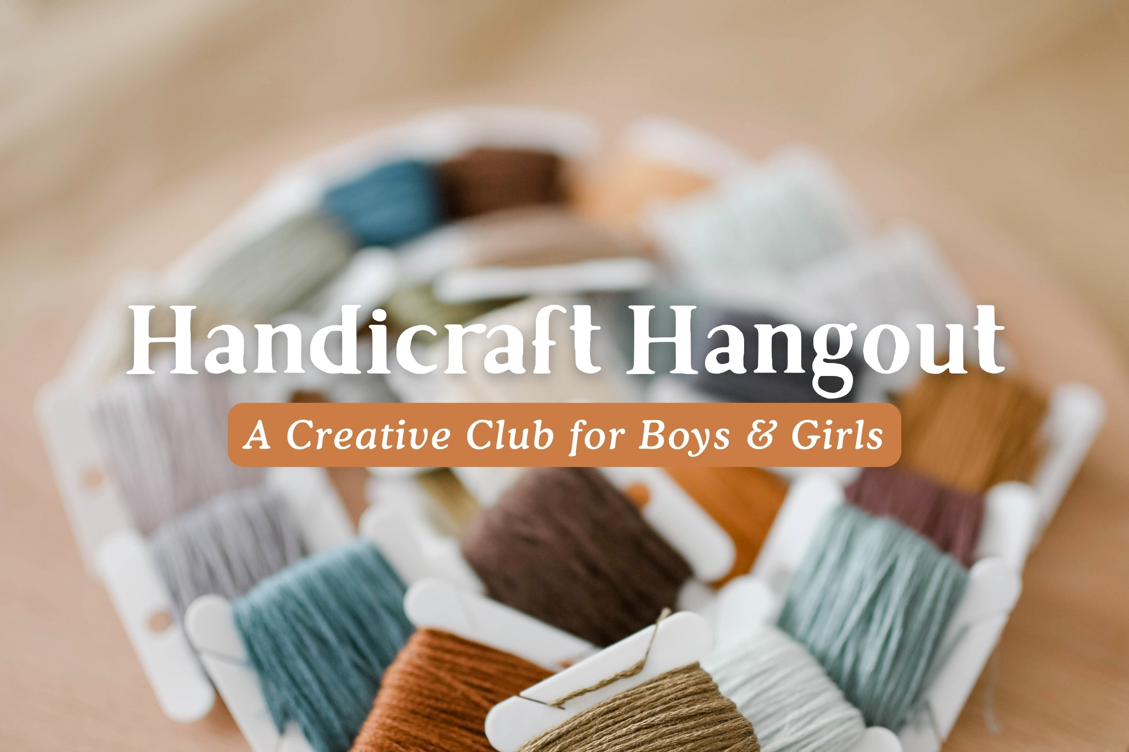 Handicraft Hangout: A Creative Club For Boys & Girls