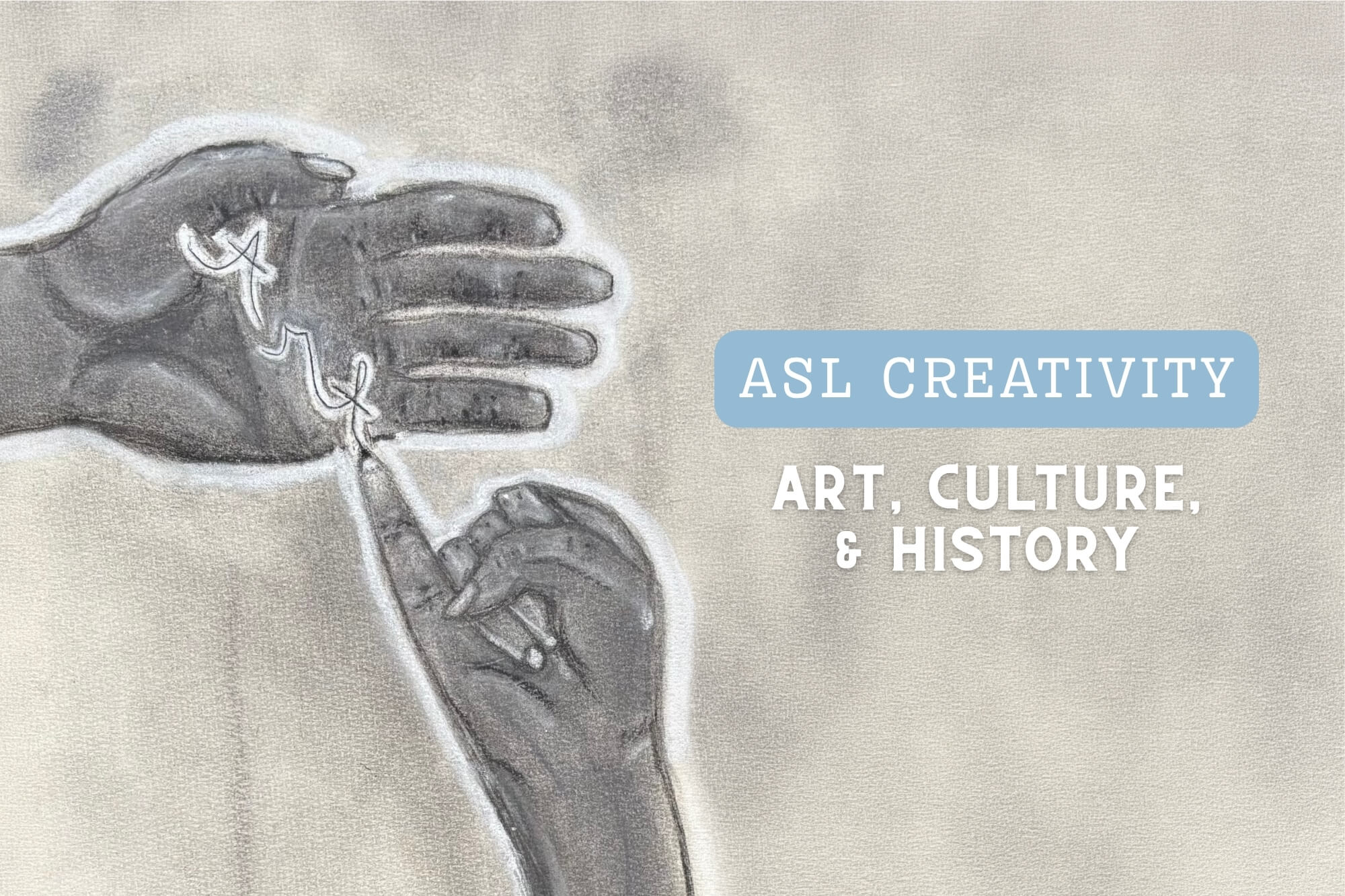 ASL, Art, Culture, & History: Expressive Creativity - WonderWell Learning