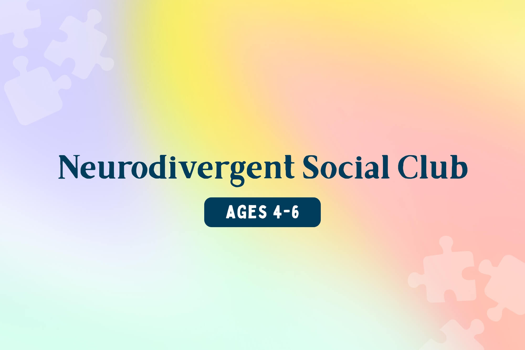 Neurodivergent Social Club (Ages 4-6) - WonderWell Learning