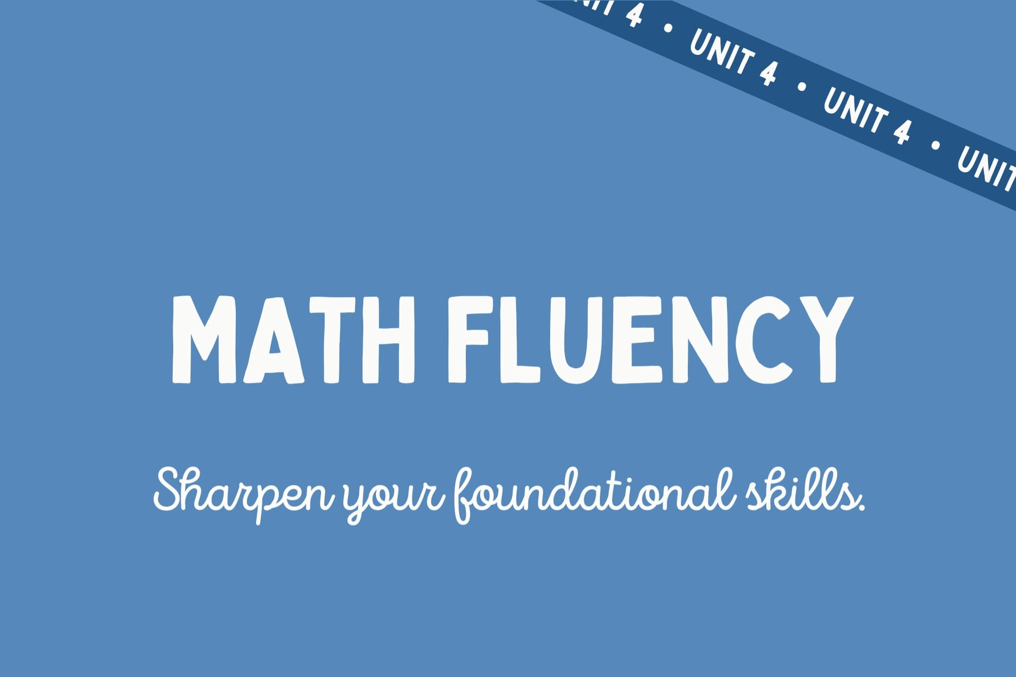 Math Fluency: Unit 4 - WonderWell Learning