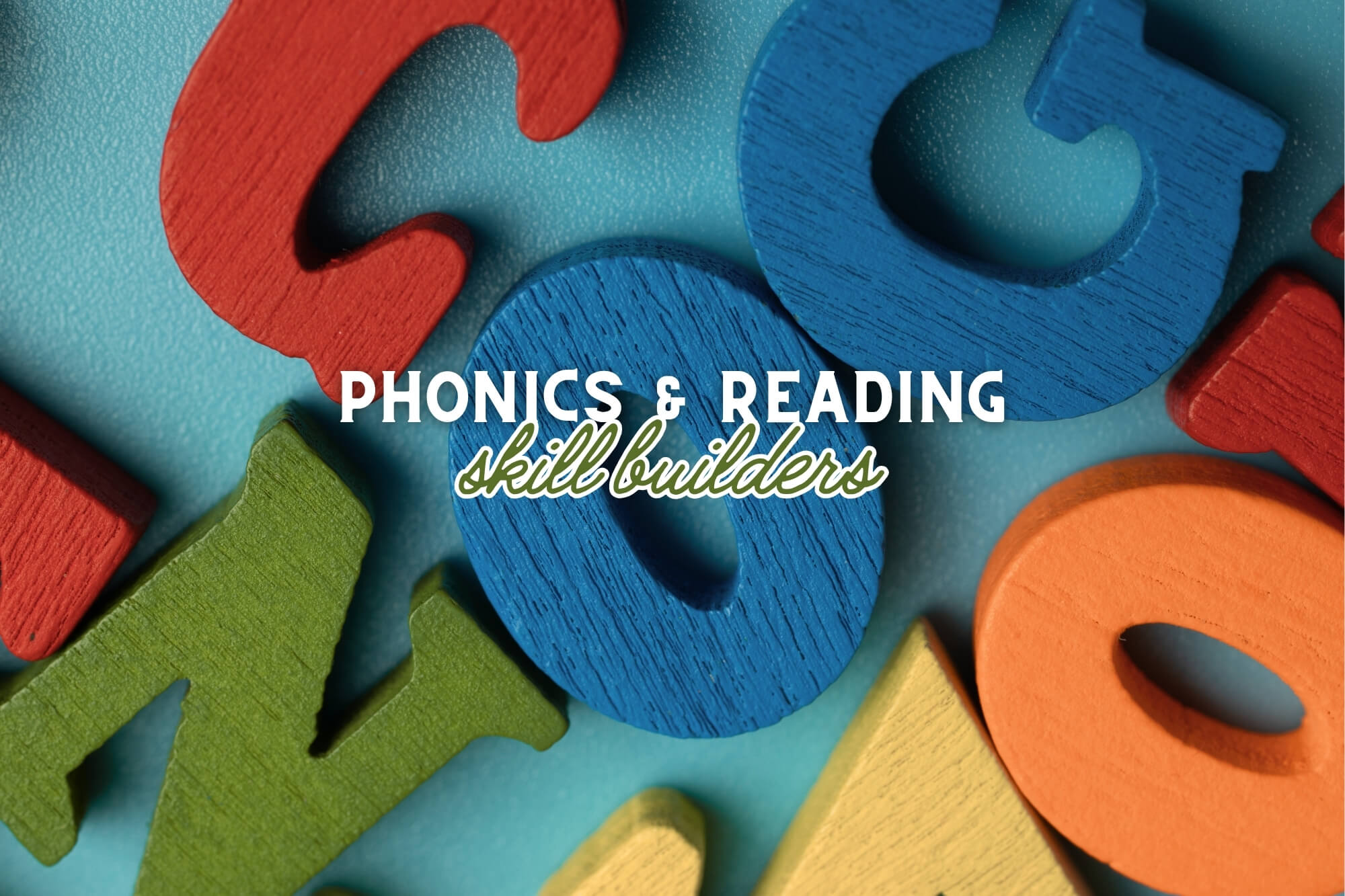 Skill Builders: Phonics & Reading