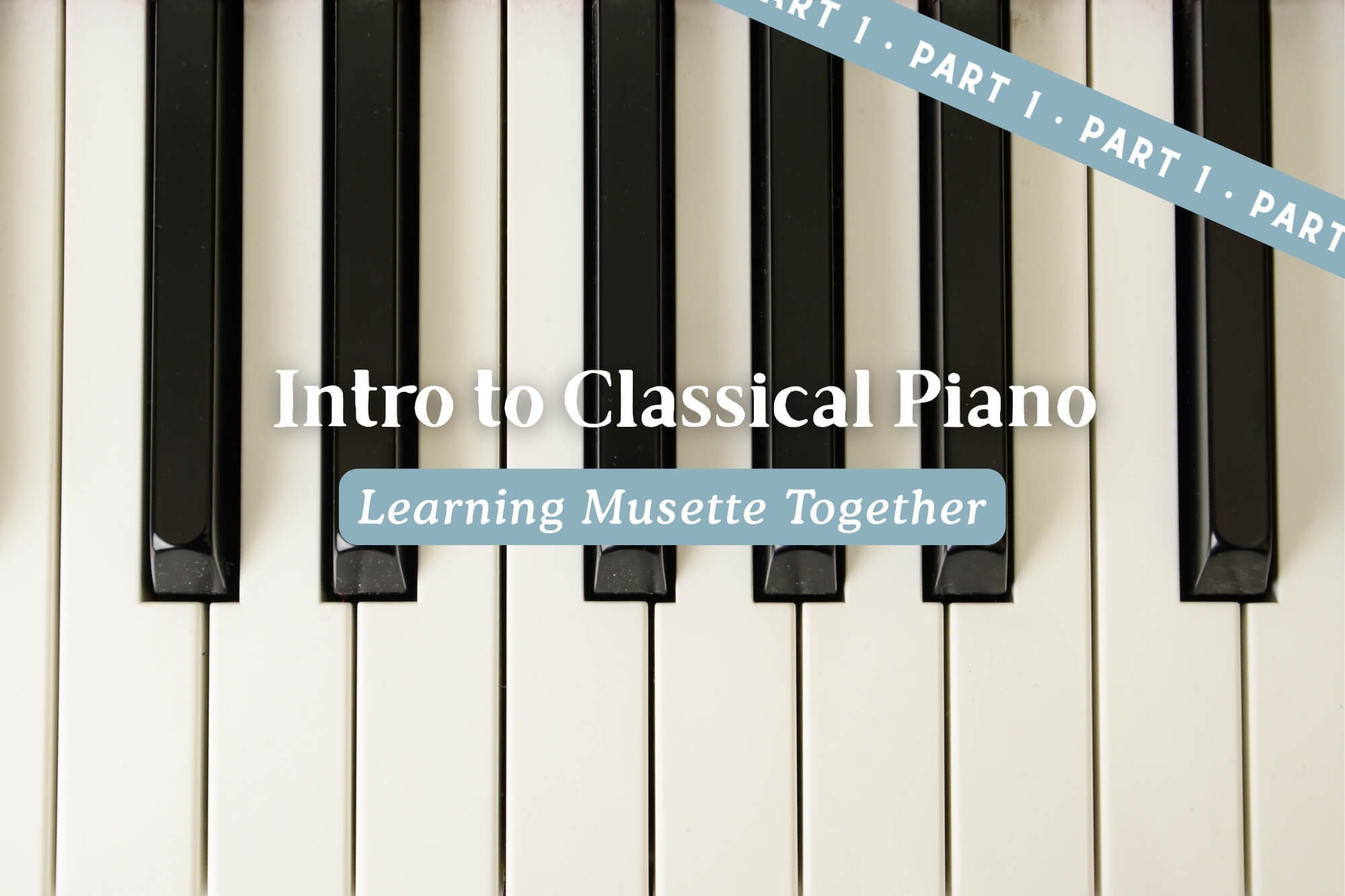 Intro to Classical Piano: Learning Musette Together (Part 1) - WonderWell Learning