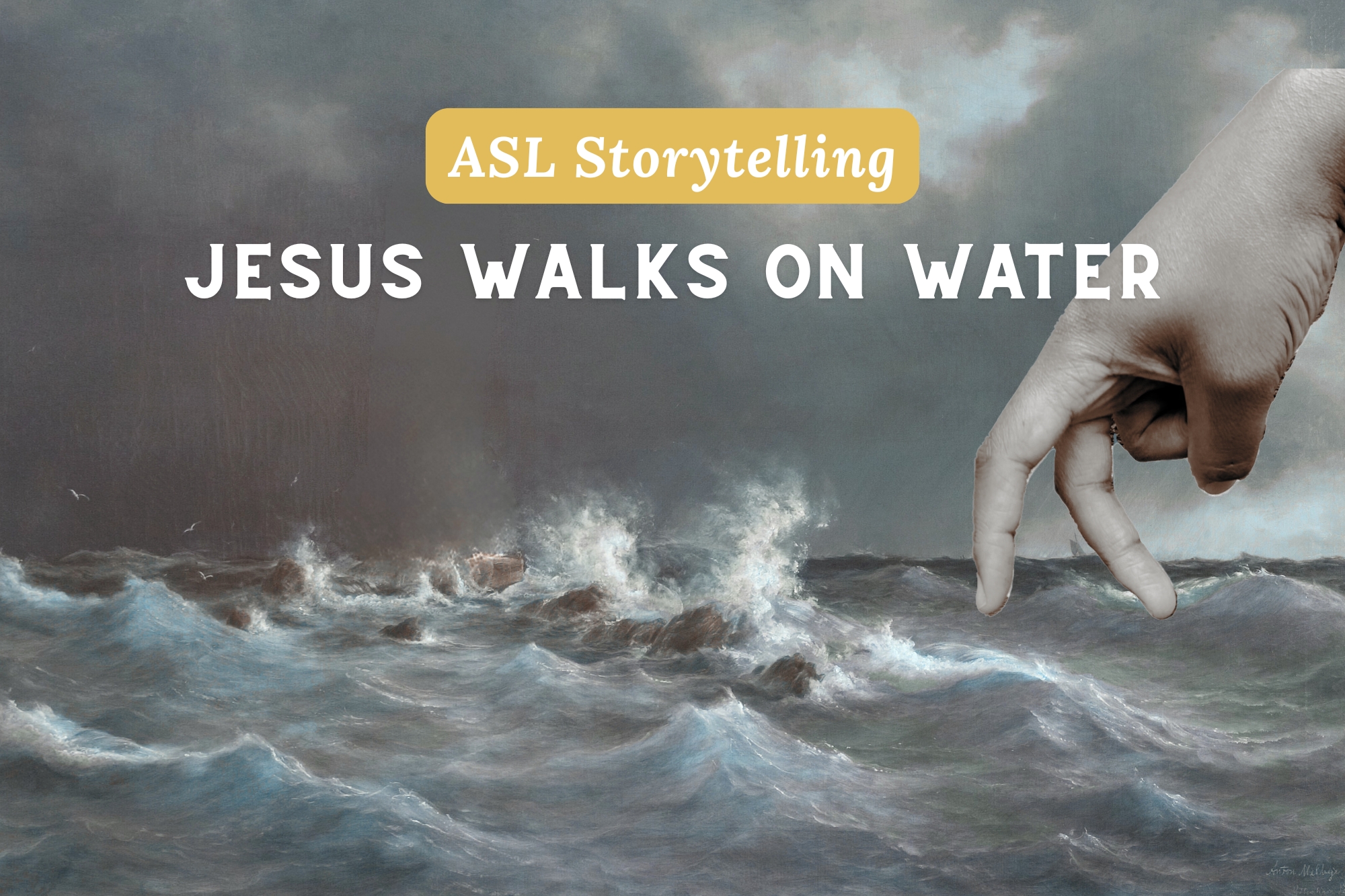 ASL Storytelling: Jesus Walks on Water - WonderWell Learning